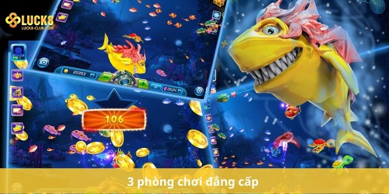 3 phòng chơi đẳng cấp 