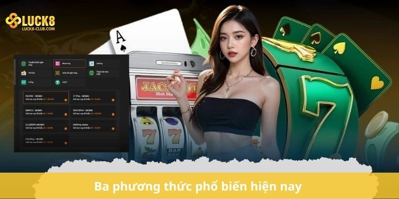 Ba phương thức phổ biến hiện nay 