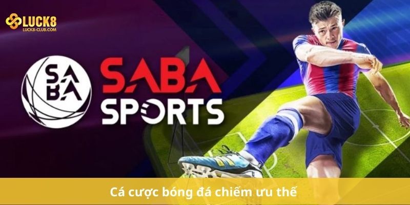 Cá cược bóng đá chiếm ưu thế 