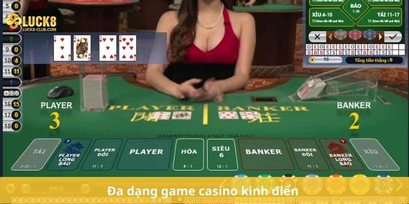 Đa dạng game casino kinh điển 