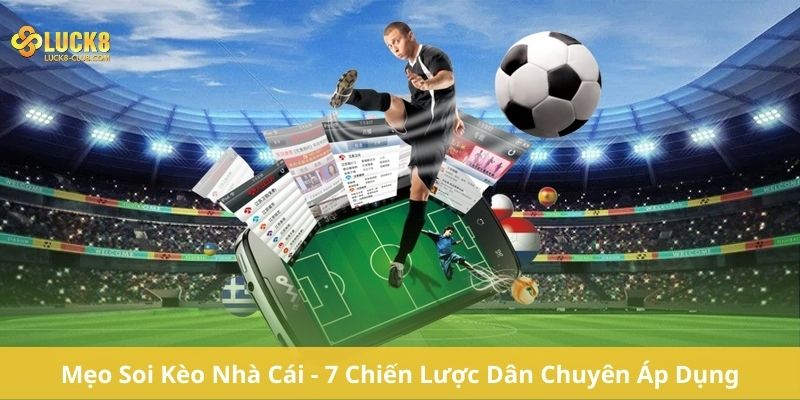 Mẹo Soi Kèo Nhà Cái - 7 Chiến Lược Dân Chuyên Áp Dụng