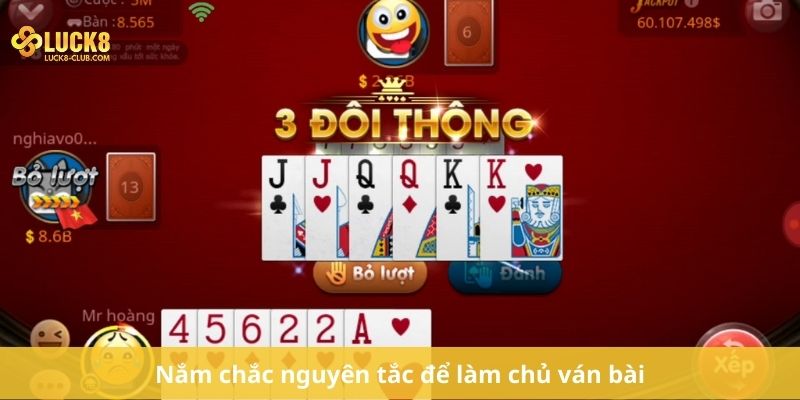 Nắm chắc nguyên tắc để làm chủ ván bài