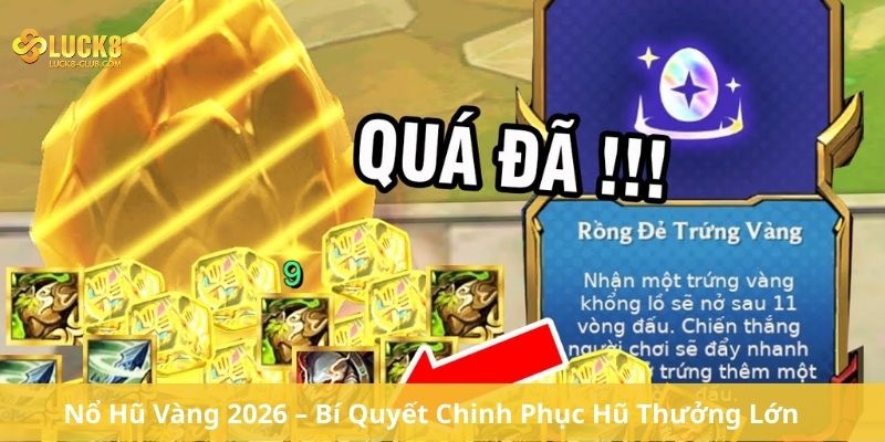 Nổ Hũ Vàng 2026 – Bí Quyết Chinh Phục Hũ Thưởng Lớn